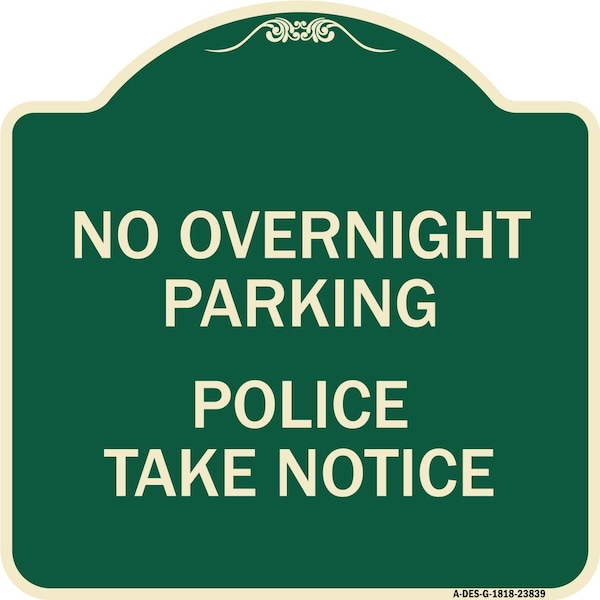Signmission No Overnight Parking Police Take Heavy-Gauge Aluminum Architectural Sign, 18" x 18", G-1818-23839 A-DES-G-1818-23839 - main
